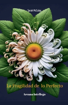 La Fragilidad de lo Perfecto - McCulay, Sarah