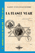 La France Vraie Tome 1