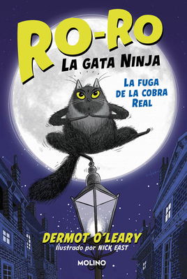 La Fuga de la Cobra Real / Toto the Ninja Cat and the Great Snake Escape - O'Leary, Dermot, and East, Nick (Illustrator)