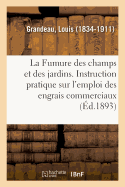 La Fumure des champs et des jardins. Instruction pratique sur l'emploi des engrais commerciaux