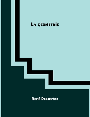 La gomtrie - Descartes, Ren