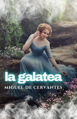 La Galatea - De Cervantes, Miguel