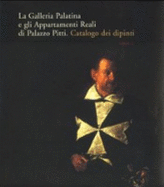 La Galleria Palatina E Gli Appartamenti Reali Di Palazzo Pitti: Catalogo Dei Dipinti