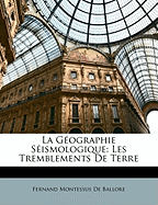 La Geographie Seismologique: Les Tremblements de Terre