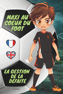 La gestion de la d?faite: Maxi Au Coeur Du Foot