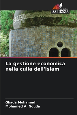 La gestione economica nella culla dell'Islam - Mohamed, Ghada, and A Gouda, Mohamed