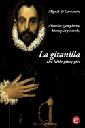 La Gitanilla/ The Little Gipsy Girl: (Edicion Bilingue/Bilingual Edition)