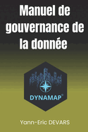 La gouvernance de la donne: Le guide illustr de la gouvernance de la donne