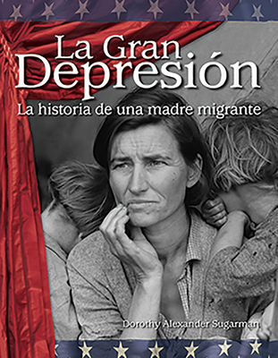 La Gran Depresi?n: La Historia de Una Madre Migrante - Fiedler, Heidi