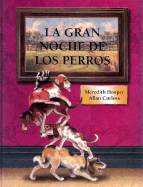 La Gran Noche de los Perros / Dogs' Night