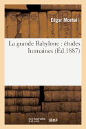 La Grande Babylone: ?tudes Humaines