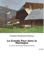 La Grande Peur dans la Montagne: Un roman de Charles-Ferdinand Ramuz