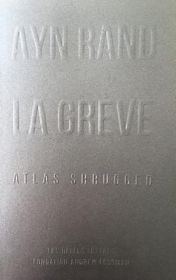 La Greve (Atlas Shrugged): Atlas Shrugged [Format Poche] - Rand, Ayn, and Bastide-Foltz, Sophie (Translated by)