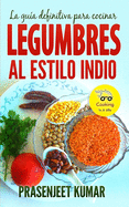 La gua definitiva para cocinar legumbres al estilo indio