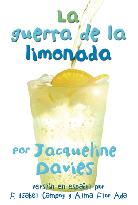 La Guerra de la Limonada: The Lemonade War (Spanish Edition) - Davies, Jacqueline, Ms.