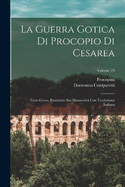 La Guerra Gotica Di Procopio Di Cesarea: Testo Greco, Emendato Sui Manoscritti Con Traduzione Italiana; Volume 24