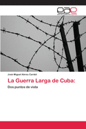 La Guerra Larga de Cuba