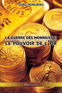 La guerre des monnaies II: Le pouvoir de l'or