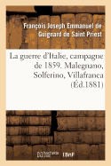 La guerre d'Italie, campagne de 1859. Malegnano, Solferino, Villafranca