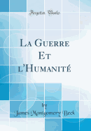 La Guerre Et l'Humanit (Classic Reprint)