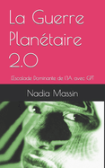 La Guerre Plan?taire 2.0: L'Escalade Dominante de l'IA avec GPT