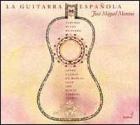 La Guitarra Espaola - Jos Miguel Moreno (baroque guitar); Jos Miguel Moreno (vihuela); Jos Miguel Moreno (guitar)