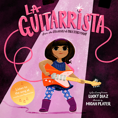 La Guitarrista - Diaz, Lucky, and Player, Micah (Illustrator)