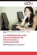 La Habilidad Docente Procesamiento de Informacion y Comunicacion.