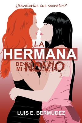 La hermana de mi novio 2 - Bermdez, Luis E