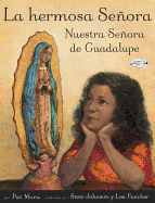 La Hermosa Senora: Nuestra Senora de Guadalupe