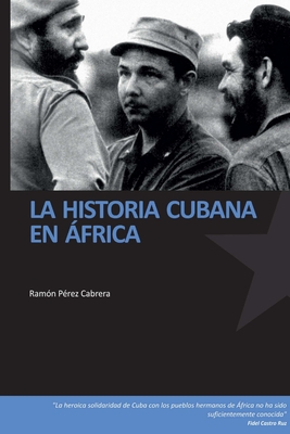 La historia cubana en Africa - Perez Cabrera, Ram?n