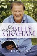 La Historia de Billy Graham: Revised Edition, and Updated to All the Nations