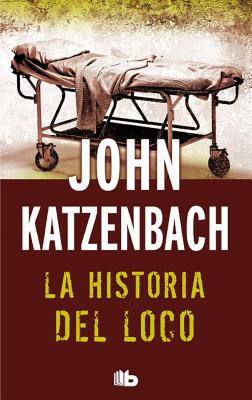 La Historia del Loco / The Madman's Tale - Katzenbach, John