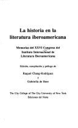 La Historia En La Literatura Iberoamericana: Memorias del XXVI Congreso del Instituto Internacional de Literatura Iberoamericana