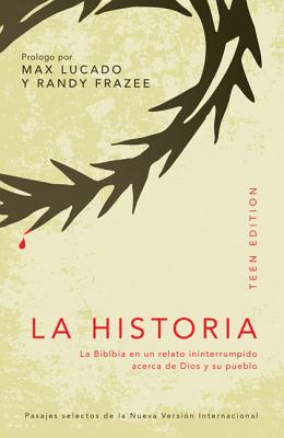 La Historia: La Biblia en un Relato Ininterrumpido Acerca de Dios y su Pueblo - Lucado, Max, and Frazee, Randy