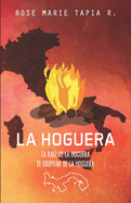 La Hoguera: La Raiz de La Hoguera/ El Crepitar de La Hoguera