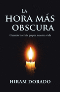 La Hora Ms Obscura: Cuando La Crisis Golpea Nuestra Vida