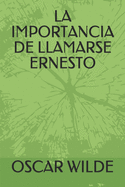 La Importancia de Llamarse Ernesto