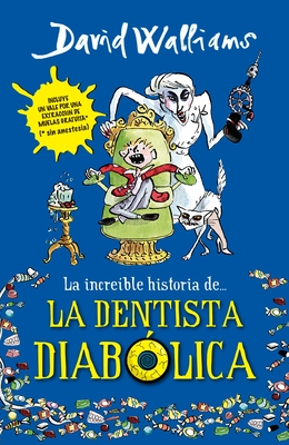 La Increble Historia De...La Dentista Diablica / Demon Dentist - Walliams, David