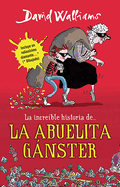 La Incre?ble Historia De...La Abuela Ganster / Gangsta Granny