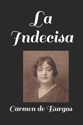 La Indecisa - Tues, Jm (Editor), and De Burgos, Carmen