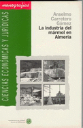 La industria del mrmol en Almera - Carretero Gmez, Anselmo