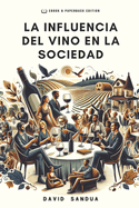 La Influencia del Vino En La Sociedad