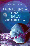 La Influencia Lunar en la Vida Diaria