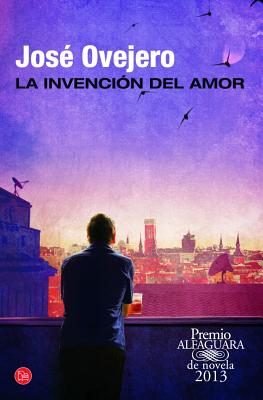 La Invencion del Amor - Ovejero, Jose