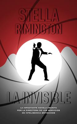 La Invisible - Rimington, Stella, and Navarro, Francisco Perez (Translated by)