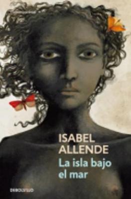 La isla bajo el mar - Allende, Isabel
