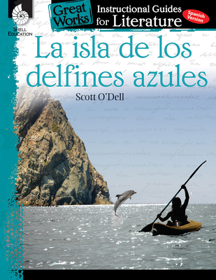 La Isla de Los Delfines Azules: An Instructional Guide for Literature - Aracich, Charles