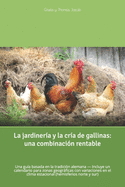 La jardiner?a y la cr?a de gallinas: una combinaci?n rentable