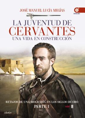 La Juventud de Cervantes - Lucaia Megaias, Josae Manuel